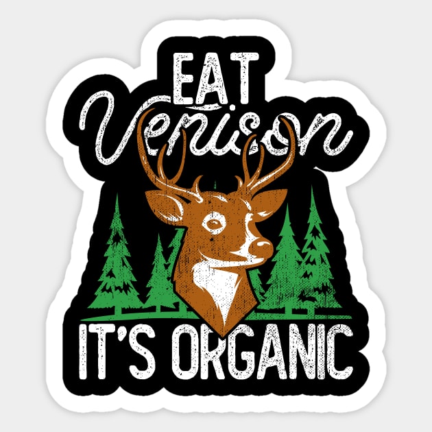 Eat Venison It's Organic, Hunting Sticker by hibahouari1@outlook.com